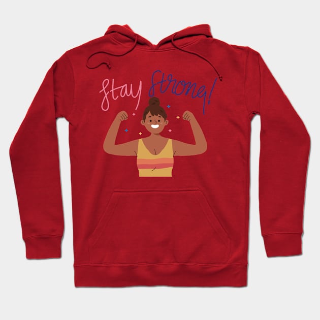 Stay Strong Design Hoodie by Mako Design 